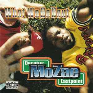 Mozae - What We Be Bout Mp3