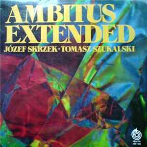 Józef Skrzek, Tomasz Szukalski - Ambitus Extended Mp3