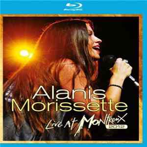 Alanis Morissette - Live At Montreux 2012 Mp3