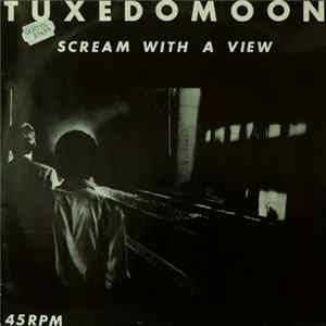 Tuxedomoon - Scream With A View Mp3