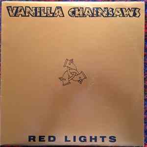 Vanilla Chainsaws - Red Lights Mp3