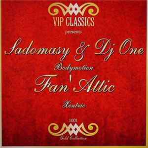 Sadomasy & DJ One / Fan'Attic - Bodymotion / Xentric Mp3