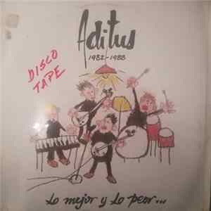 Aditus - 1982 - 1988 Lo Mejor Y Lo Peor ... Mp3