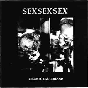 Sex Sex Sex - Chaos In Cancerland Mp3
