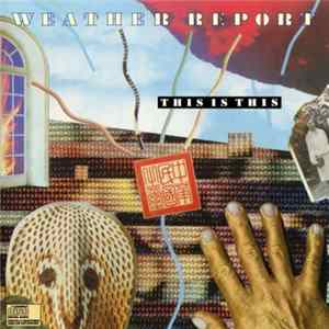 Weather Report - This Is This Mp3