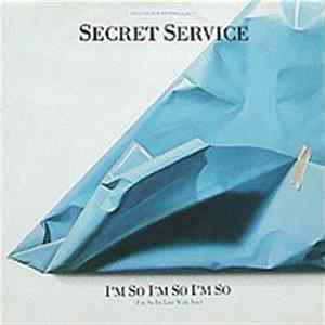 Secret Service - I'm So I'm So I'm So (I'm So In Love With You) Mp3