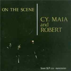 Cy, Maia & Robert - On The Scene / Out Of Our Times Mp3