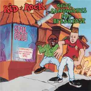 Kid Rock - Grits Sandwiches For Breakfast Mp3