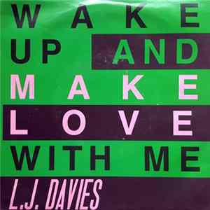 L.J. Davies - Wake Up And Make Love With Me Mp3