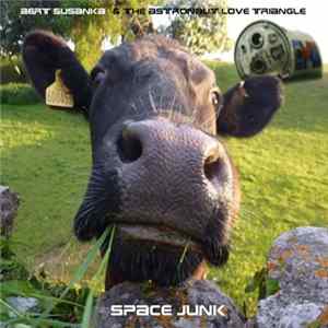 Bert Susanka & The Astronaut Love Triangle - Space Junk Mp3