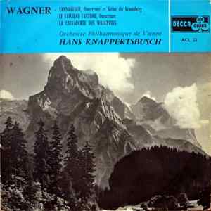 Hans Knappertsbusch, Orchestre Philharmonique De Vienne, Wagner - Tannhäuser-Overture And Venusberg Music / The Flying Dutchman-Overture/The Ride Of The Valkyries Mp3