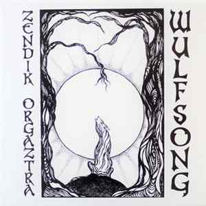 Zendik Orgaztra - Wulfsong Mp3