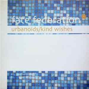 Fate Federation - Urbanoids / Kind Wishes Mp3