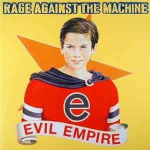 Rage Against The Machine - Evil Empire