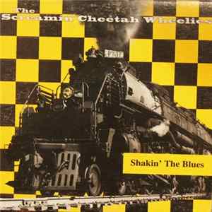 The Screamin' Cheetah Wheelies - Shakin' The Blues Mp3