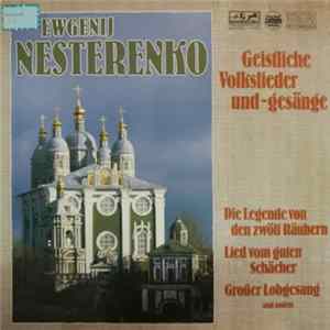 Evgeny Nesterenko - Geistliche Volkslieder Und -Gesänge Mp3