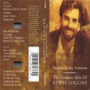 Kenny Loggins - Yesterday, Today, Tomorrow: The Greatest Hits Of Kenny Loggins Mp3