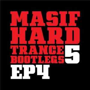 Various - Masif Hard Trance Bootlegs 5 EP4 Mp3