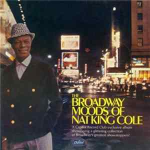 Nat King Cole - The Broadway Moods Of Nat King Cole Mp3