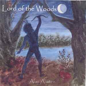 Alan Austen - Lord Of The Woods Mp3