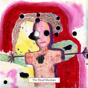 The Dead Mauriacs - The Dead Mauriacs Suite Mp3