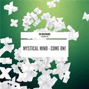 Mystical Mind - Come On! Mp3