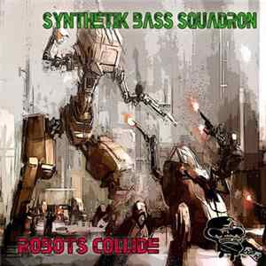 Synthetik Bass Squadron - Robots Collide Mp3