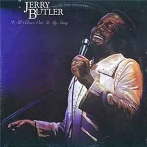 Jerry Butler - It All Comes Out In My Song Mp3