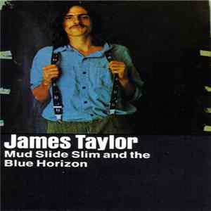 James Taylor - Mud Slide Slim And The Blue Horizon Mp3