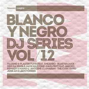 Various - Blanco Y Negro DJ Series Vol. 12 Mp3