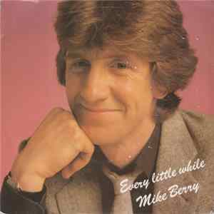 Mike Berry - Every Little While Mp3