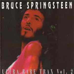 Bruce Springsteen - Ultra Rare Trax Vol. 2 Mp3