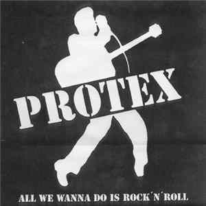 Protex - All We Wanna Do Is Rock'N'Roll Mp3