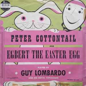 Guy Lombardo And His Royal Canadians - Peter Cottontail / Egbert The Easter Egg Mp3