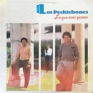 Los Pechichones - Lo Que Más Quiero Mp3