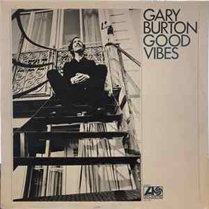 Gary Burton - Good Vibes Mp3