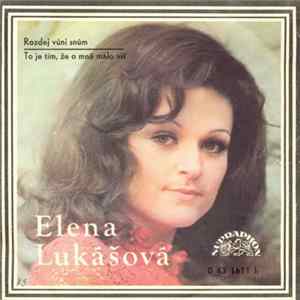 Elena Lukášová - Rozdej Vůni Snům / To Je Tím, Že O Mně Málo Víš Mp3