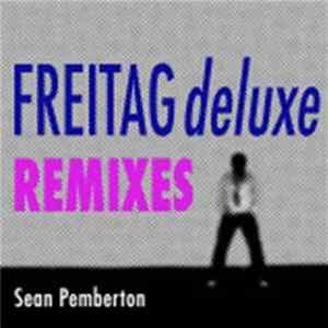 Sean Pemberton - Freitag Deluxe Remixes Mp3