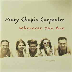 Mary Chapin Carpenter - Wherever You Are Mp3