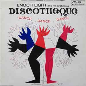Enoch Light And His Orchestra - Discotheque: Dance Dance Dance Mp3