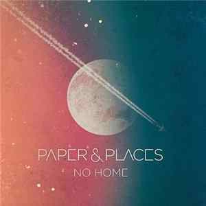 Paper & Places - No Home Mp3