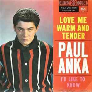 Paul Anka - Love Me Warm And Tender / I'd Like To Know Mp3