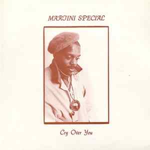 Martini Special - Cry Over You Mp3