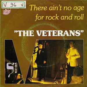 The Veterans - There Ain't No Age For Rock And Roll Mp3