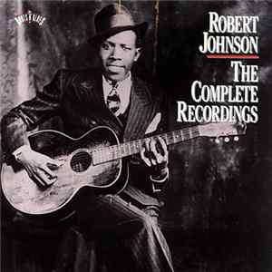 Robert Johnson - The Complete Recordings Mp3