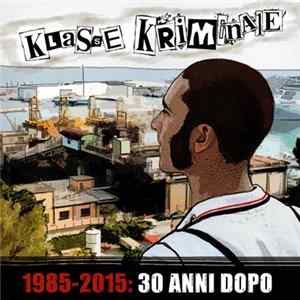 Klasse Kriminale - 1985 - 2015: 30 Anni Dopo Mp3