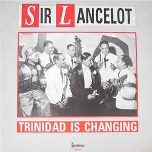 Sir Lancelot - Trinidad Is Changing Mp3