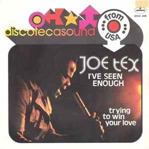 Joe Tex - I've Seen Enough / Trying To Win Your Love Mp3