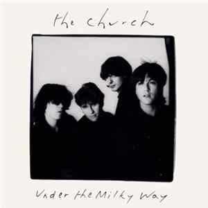The Church - Under The Milky Way Mp3
