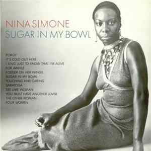 Nina Simone - Sugar In My Bowl Mp3